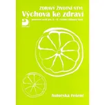 Zdravý životní styl: Výchova ke zdraví:…