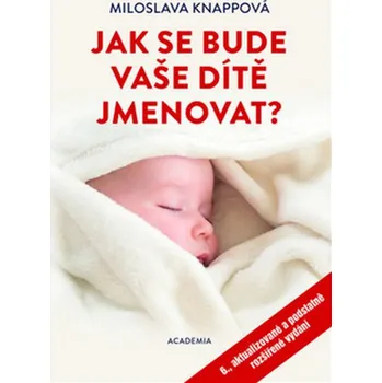 Jak se bude vaše dítě jmenovat? - Miloslava Knappová