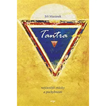 Tantra: Nejčastější otázky a odpovědi - Jiří Mazánek
