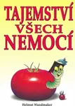 Tajemství všech nemocí - Helmut…