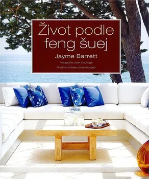 Život podle feng šuej - Jayme Barrett