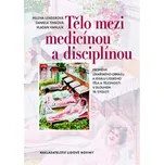 Tělo mezi medicínou a disciplínou -…