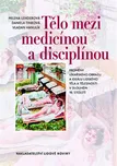 Tělo mezi medicínou a disciplínou -…