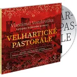 Velhartické pastorále - Vlastimil Vondruška (čte Jan Hyhlík) [CDmp3]