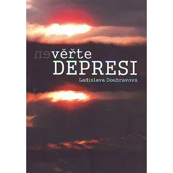 (Ne)věřte depresi - Ladislava Doubravová