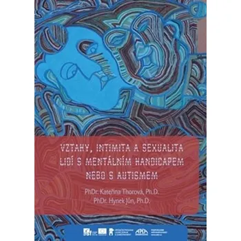 Kateřina Thorová, Hynek Jůn: Vztahy, intimita a sexualita lidí s autismem