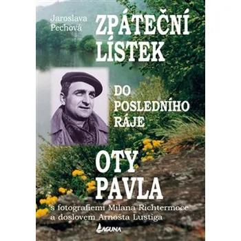 Zpáteční lístek do posledního ráje Oty Pavla - Jaroslava Pechová