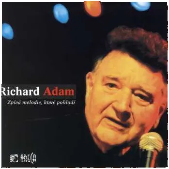 Česká hudba Richard Adam - Zpívá melodie, které pohladí CD