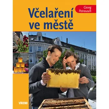 Chovatelství Včelaření ve městě - Georg Petrausch