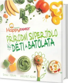 Přírodní superjídlo pro děti a batolata – Shazi Visram, Cricket Azima