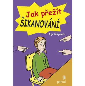 Jak přežít šikanování - Aija Mayrock