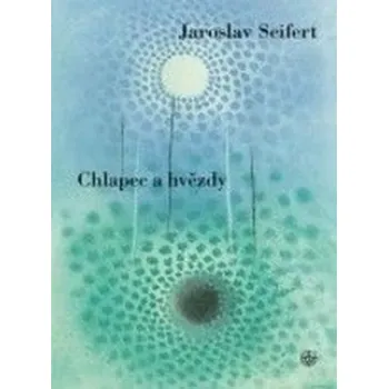 Poezie Chlapec a hvězdy – Jaroslav Seifert