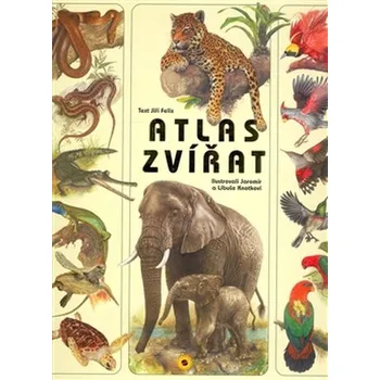 Atlas zvířat - Jiří Felix Příroda Atlas zvířat - Jiří Felix