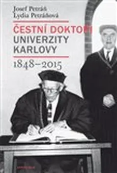 Čestní doktoři Univerzity Karlovy 1848 - 2015 - Josef Petráň, Lydia Petráňová