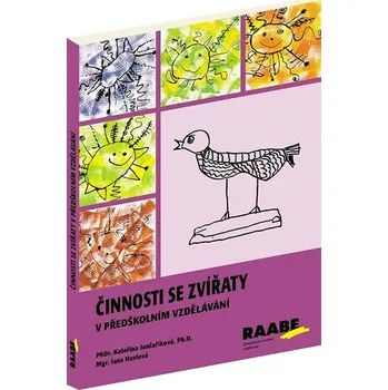 Předškolní výuka Činnosti se zvířaty v předškolním vzdělávání - Jana Havlová, Kateřina Jančaříková