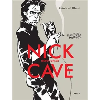 Umění Nick Cave: Mercy On Me - Reinhard Kleist