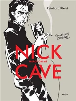 Umění Nick Cave: Mercy On Me - Reinhard Kleist