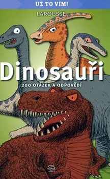 Bystrá hlava Dinosauři: 200 otázek a odpovědí