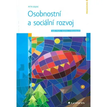 Osobnostní a sociální rozvoj: Aneb strom, mozaika a vzducholoď - Petr Soják