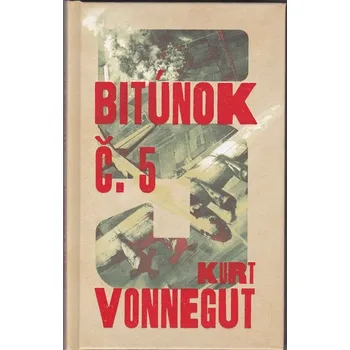 Bitúnok č. 5 - Kurt Vonnegut
