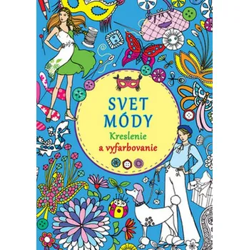 Svet módy: Kreslenie a vyfarbovanie