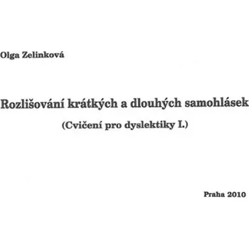 Český jazyk Rozlišování krátkých a dlouhých samohlásek (Cvičení pro dyslektiky I.)