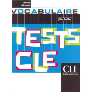 Francouzský jazyk Tests CLE de Vocabulaire - Niveau débutant