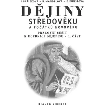 Dějepis Dějiny středověku a počátků novověku - pracovní sešit k učebnici dějepisu 1.část