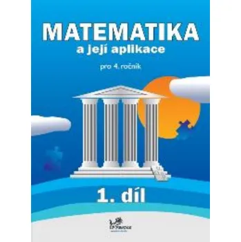 Matematika Matematika a její aplikace 4.r. 1.díl