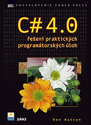 C# 4.0: Řešení praktických programátorských úloh - Ben Watson 