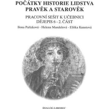 Dějepis Počátky historie lidstva - Pravěk a starověk - pracovní sešit k učebnici 2.část