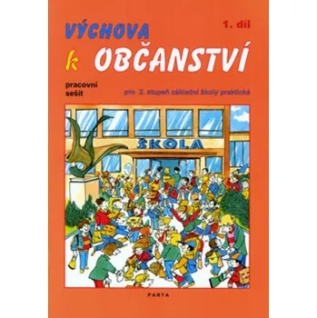 Český jazyk Výchova k občanství 1.díl - pracovní sešit pro 2. stupeň ZŠ praktické