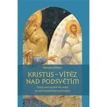 Kristus: Vítěz nad podsvětím - Ilarion…