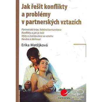 Jak řešit konflikty a problémy v partnerských vztazích - Erika Matějková