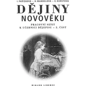 Dějepis Dějiny novověku - pracovní sešit k učebnici dějepisu 2.část