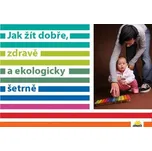Jak žít dobře, zdravě a ekologicky…