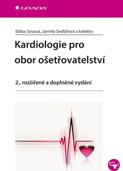 Kardiologie pro obor ošetřovatelství - Eliška Sovová, Jarmila Řehořová 