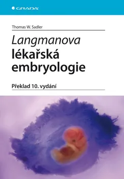 Langmanova lékařská embryologie - Thomas W. Sadler 