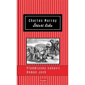 Osobní rozvoj Štěstí lidu - Charles Murray