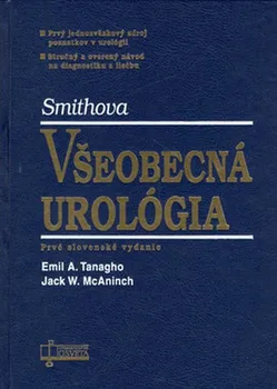 Všeobecná urológia - Emil A. Tanagho, Jack W. McAninch