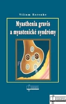 Myasthenia gravis a myastenické syndrómy - Viliam Korenko (SK)
