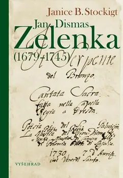 Jan Dismas Zelenka (1679 – 1745) - Janice B. Stockigt