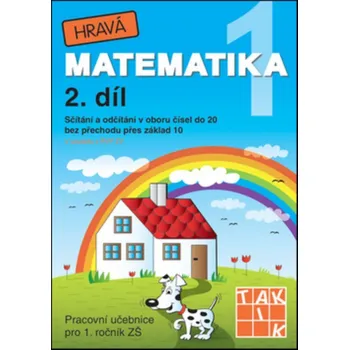 Matematika Hravá matematika 1.r. 2.díl (Pracovní učebnice pro 1.r. ZŠ)