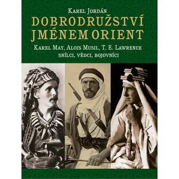 Dobrodružství jménem Orient - Karel…