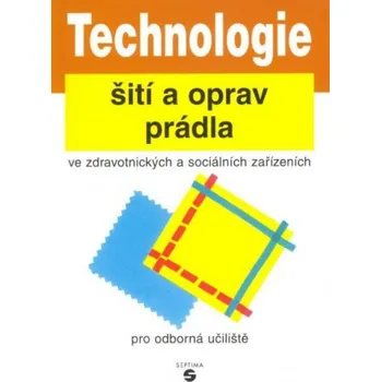 Technologie šití a oprav prádla ve zdravotnických a sociálních zařízeních