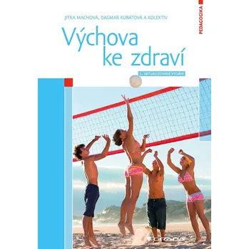 Výchova ke zdraví - Jitka Machová, Dagmar Kubátová