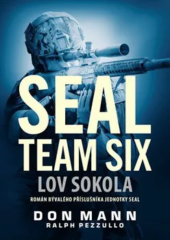 SEAL team six: Lov sokola - Ralph Pezzullo, Don Mann