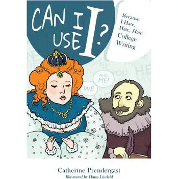 Can I Use I?: Because I Hate, Hate, Hate College Writing - (Lindahl Hans)(Paperback) (9780986145711)