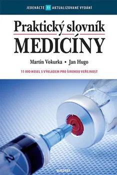Praktický slovník medicíny: 11 000 hesel s výkladem pro širokou veřejnost - Jan Hugo, Martin Vokurka