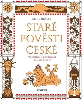 Staré pověsti české (komentované vydání) - Alois Jirásek, Eduard Burget